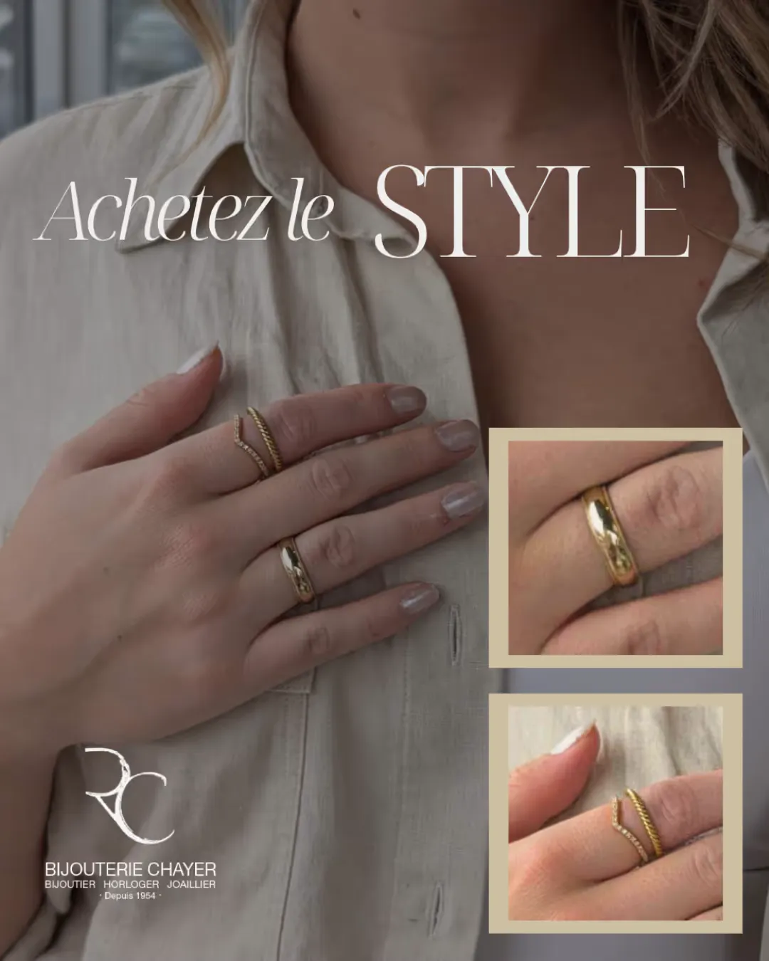Main féminine portant trois bagues dorées élégantes sur une chemise beige avec texte 'Achetez le STYLE' et logo Bijouterie Chayer.